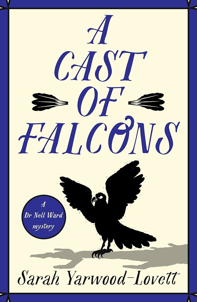 A Cast of Falcons – Sarah Yarwood-Lovett – 10.08.25 – Sarah Wray Writer